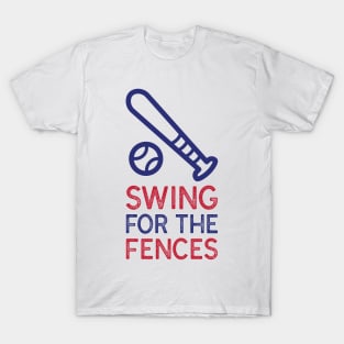 Swing for the fences T-Shirt